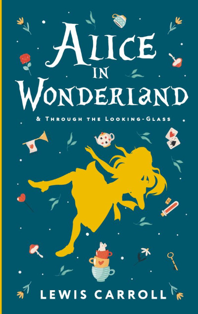 «Alice's Adventures in Wonderland. Through the Looking-Glass, and What Alice Found There» - ISBN: 978-5-17-154168-2
