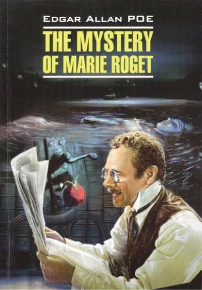 «Тайна Мари Роже. Рассказы: книга для чтения на английском языке (м)» - ISBN: 978-5-9925-1098-0