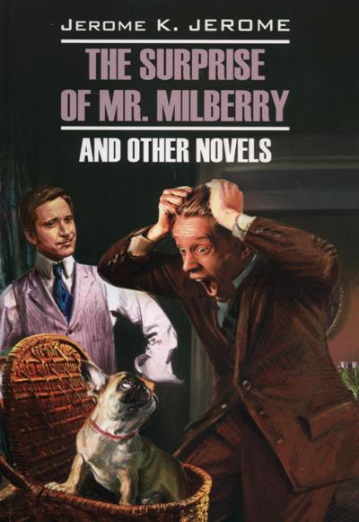 «Сюрприз мистера Милберри и другие новеллы (англ. язык)» - ISBN: 978-5-9925-1064-5