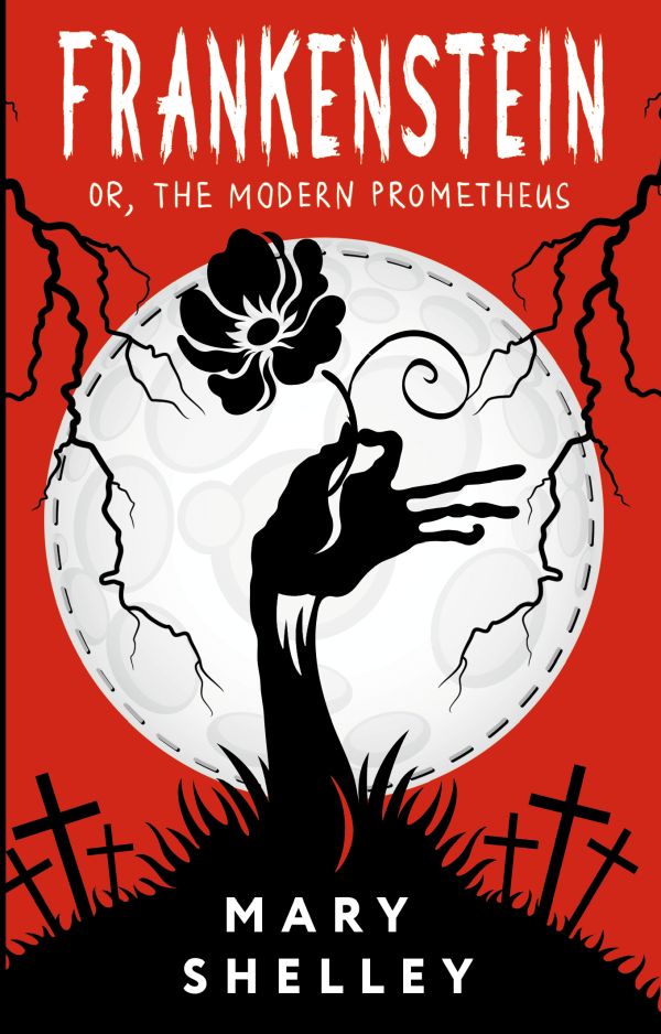 «Frankenstein; or, The Modern Prometheus (м)» - ISBN: 978-5-17-160791-3
