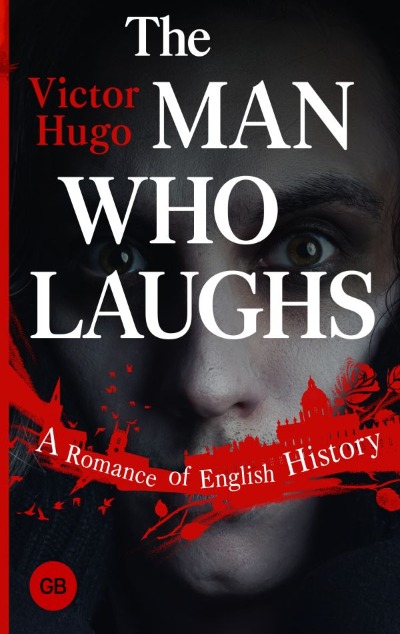 «The Man Who Laughs: A Romance of English History» - ISBN: 978-5-17-158353-8